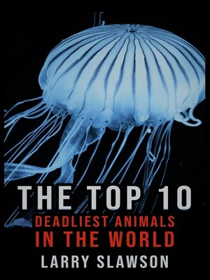 cover image of The Top 10 Deadliest Animals in the World